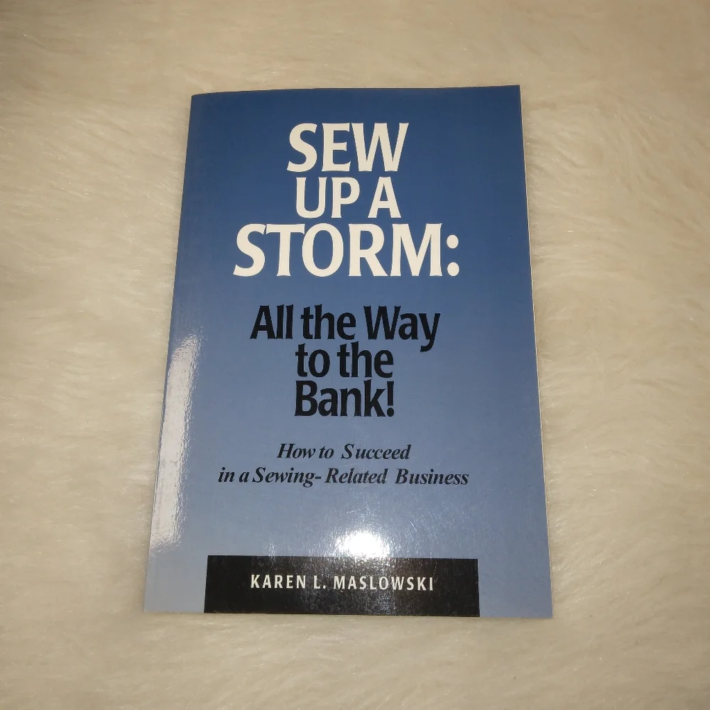 BOOKS Sew Up A Storm: All the Way to the Bank & Sew to Success